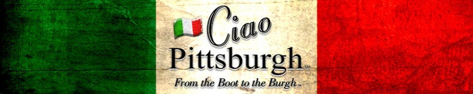 Ciao Pittsburgh