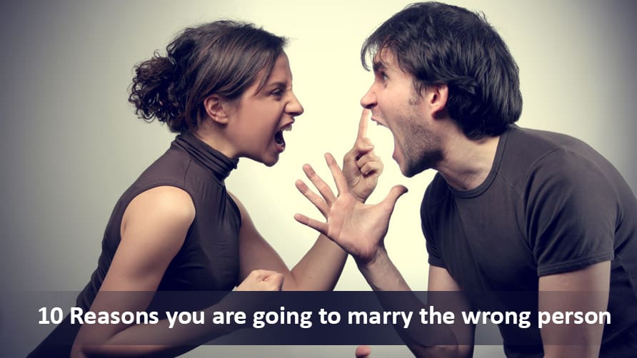 10 Reasons you are going to marry the wrong person