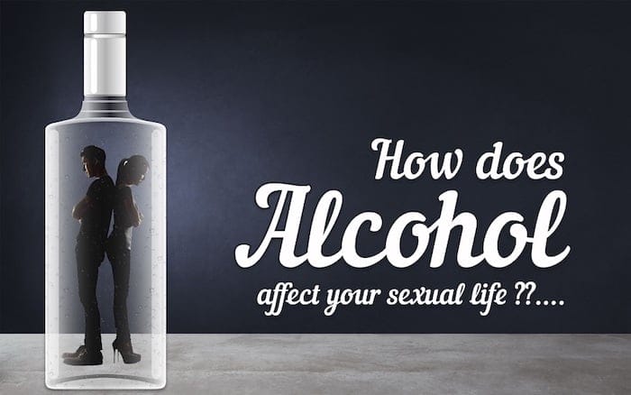 How does alcohol affect your sexual life copy