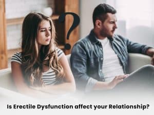 Does Erectile Dysfunction Affect Your Relationship